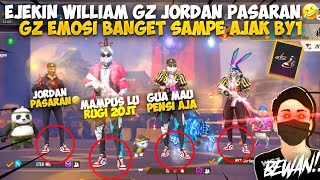 WILLIAM GZ EMOSI BANGET SAMPE AJAKIN BY1 GEGARA GUA EJKIN JORDAN PASARAN🤣