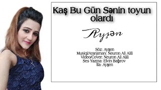 Ayşen - Kaş bu gun senin toyun olardi  yeni Şeir Şehidimiz Hüseyinli Anar 2022 Resimi