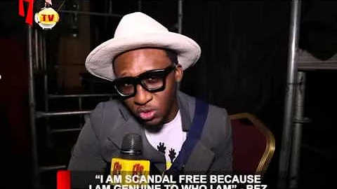 "I AM SCANDAL FREE BECAUSE I'M GENUINE TO WHO I AM" - BEZ (Nigerian Entertainment News)