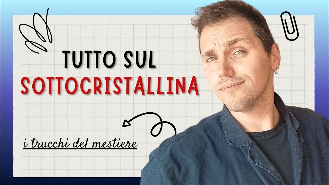SOTTOCRISTALLINA tecniche e segreti che nessuno ti ha mai detto!