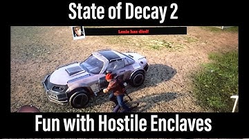 State of Decay 2 - Fun with Hostile Enclaves