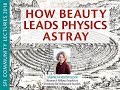 How Beauty Leads Physics Astray