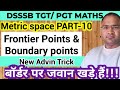 Dsssb TGT PGT MATHS preparation || Frontier Points Tricks || Boundary points in metric space Part 10