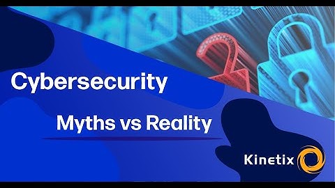Cybersecurity: Myths vs Reality