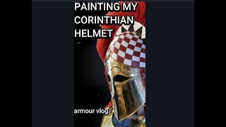 Painting my Corinthian helmet! - Armour Vlog #1