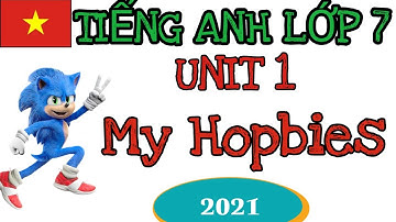 Tiếng Anh lớp 7 Unit 1 - My Hobbies - Getting started phần 1