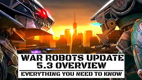 War Robots-Update 5.3 Overview-New Modules, Robots, Rebalancing, Operations