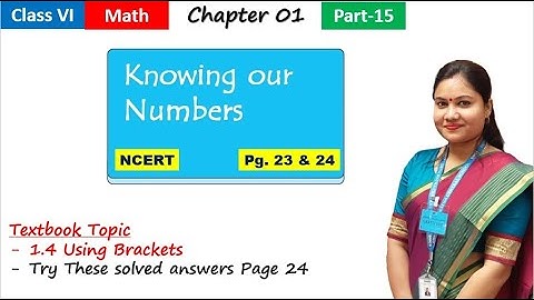 Knowing Our Numbers (Pt15)/ Using Brackets | NCERT Class 6 Maths Chapter 1 | Try These Page 24