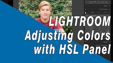 Adobe Lightroom Tutorial: Changing Individual Colors with the HSL Panel