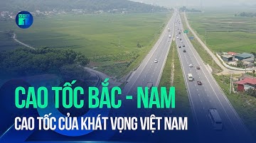 Cao tốc Bắc - Nam: Cao tốc của khát vọng Việt Nam | VTC1