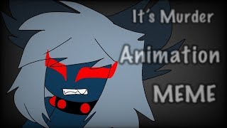 SCRAPPED It’s Murder // Animation MEME [ProtoCougar’s Return] FLASH/BLOOD WARNING