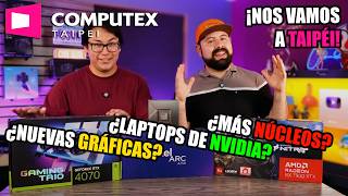 ¡Nos vamos a Computex! ¿Qué podemos esperar?