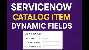 Use Case : ServiceNow Catalog Item Dynamic Fields | Laptop Request Form