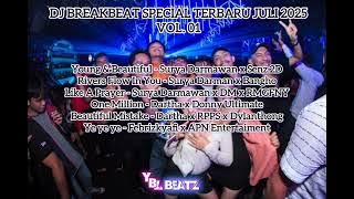 DJ BREAKBEAT SPECIAL TERBARU JULI 2025 VOL. 01 | Y.B.L Beatz  | PALING ASOY ENGKOLL..!!!