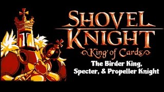 Shovel Knight - King of Cards Part 16: The Birder King, Specter & Propeller Knight
