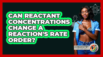 Can Reactant Concentrations Change A Reaction
