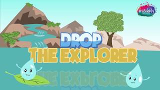 Drop the Explorer | Fun way to learn about the water cycle | Stories and Thinking Skills for Kids