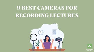 The 9 Best Cameras for Recording Lectures [Reviewed by Former Teacher]