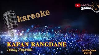 KAPAN RANGDANE KARAOKE - IPANG SUPENDI