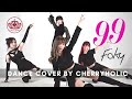 【Cherryholic】FAKY - 99 Dance Cover 踊ってみた
