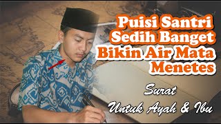 Puisi Santri Menyentuh hati | Curahan Hati Seorang Santri Untuk Kedua Orangtuanya