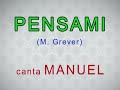 PENSAMI  /  PENSU PRI MI (M. Grever) - Cover cantata da MANUEL in italiano ed esperanto.