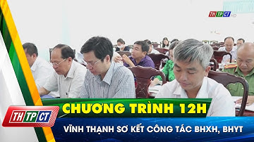 Vĩnh Thạnh sơ kết công tác BHXH, BHYT| Cần Thơ TV