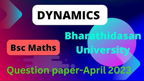 bsc maths dynamics question paper (bharathidasan University) @questionpaperofficial