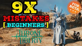 Throne And Liberty 9 beginners mistakes New Play have to avoide [BEGGINERS Guide]