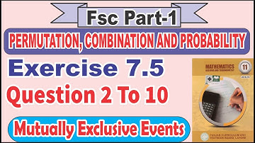 Fsc Part 1 Chapter 7 Permutation, Combination and Probability Exercise 7.5 Question 2 To 10