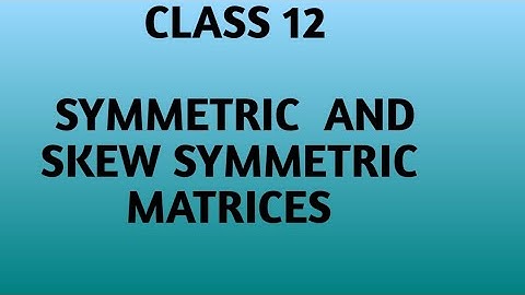 Class 12 Matrices/Symmetric and skew symmetric matrices #maths #ncert