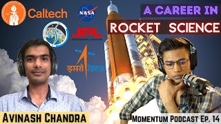 Avinash Chandra | IIST | Caltech | JPL | ISRO | Momentum Ep. 14