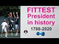 Fittest president in the history of United States | 1778-2020