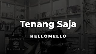Download lagu Tenang Saja - HelloMello | dhitya__ di Zam's Coffee (Kakaveran Live)
