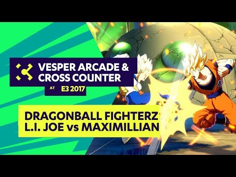E3 2017: Dragonball Fighter Z L I Joe vs Maximillian