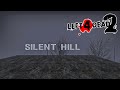 Left 4 Dead 2 Silent Hill Full Gameplay No Commentary Left 4 Dead 2 Silent Hill Full Gameplay No Commentary