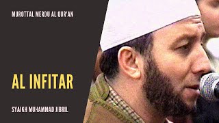 Murottal Al Qur'an Merdu | Surah Al Infitar | Syaikh Muhammad Jibril