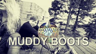 Wav-Legion - Muddy Boots (Original Song)