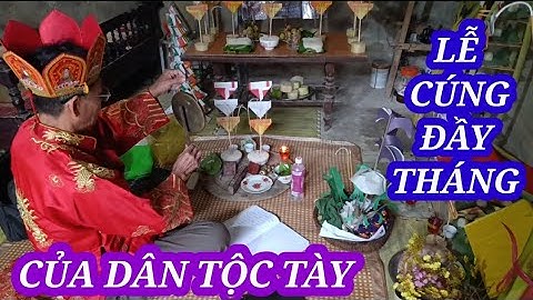 Lễ cúng đầy tháng của người tày - Đoàn atk