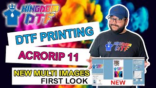 📢 AcroRIP 11 First Look with Multi Images for DTF Printing L1800, XP15000, P400, 1390 and more