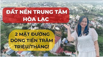 ĐẤT NỀN TRUNG TÂM HÒA LẠC – 2 MẶT ĐƯỜNG – DÒNG TIỀN TRĂM TRIỆUTHÁNG | ĐẤT NỀN HÒA LẠC GIÁ RẺ!