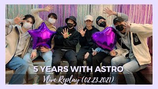 HAPPY ASTRO DAY! 5 years with ASTRO (아스트로) full VLIVE - 02.23.2021 (eng sub)