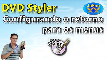 DVD Styler - Como fazer o retorno para os menu desejado - Pergunta de Inscrito