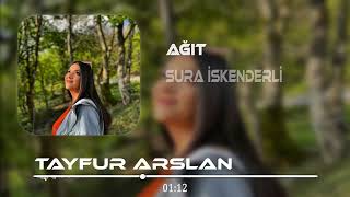 Sura İskenderli - Ağıt (Tayfur Arslan Remix) | Yaşarken Bilinmiyor Çektiği Görünmüyor
