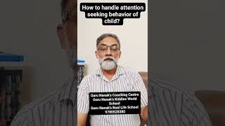 how to handle attention seeking behavior of child by kiddies world school sainik vihar ramamandi ja