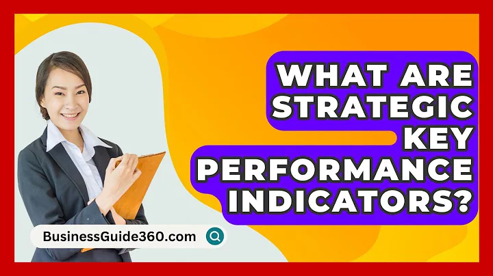 What Are Strategic Key Performance Indicators? - BusinessGuide360.com