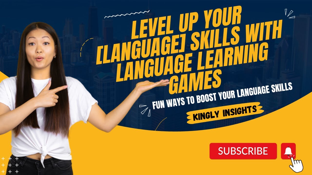 Language Learning Games: Fun Ways to Boost Your [Languages] Skills | Kingly Insight