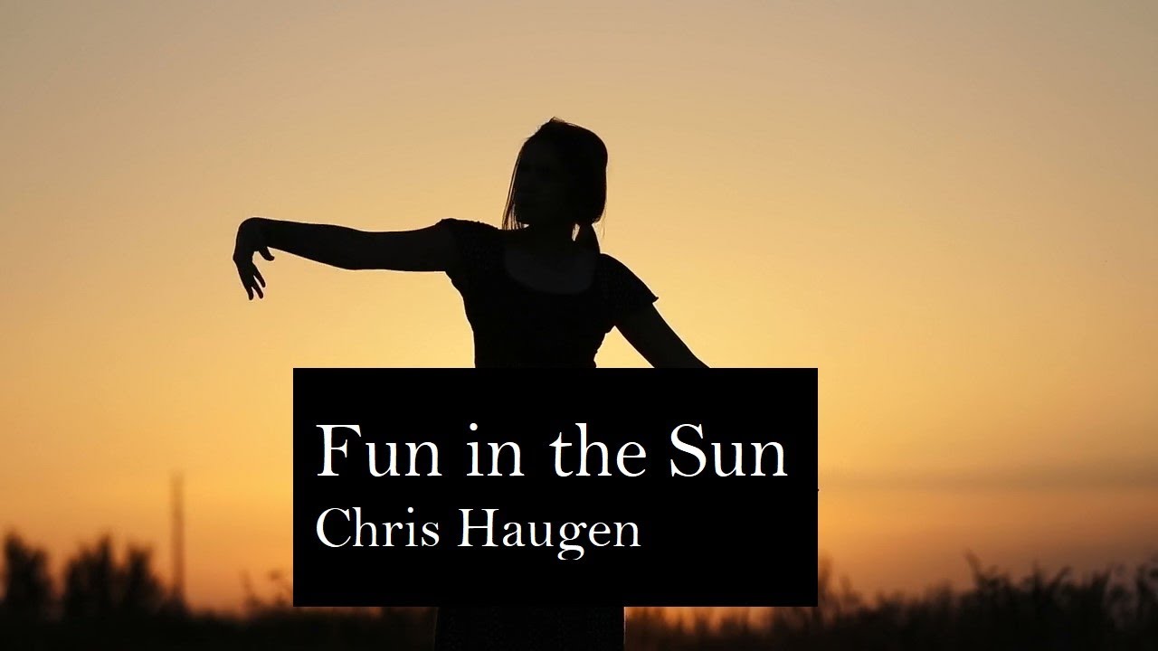 Fun in the Sun Chris Haugen FREE MUSIC YouTube