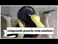 LIMPANDO PANELA COM AMÔNIA