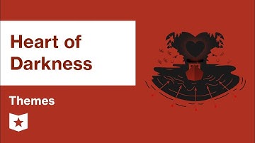 Heart of Darkness by Joseph Conrad | Themes